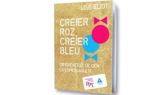 Lise Eliot Creier roz, creier bleu